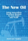 Image for New Oil : Using Innovative Business Models to Turn Data into Profit