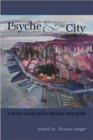 Image for Psyche &amp; the city  : a soul&#39;s guide to the modern metropolis