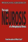 Image for Neurosis : The Logic of a Metaphysical Illness