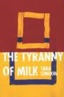 Image for The Tyranny of Milk