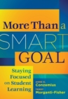 Image for More Than a SMART Goal : Staying Focused onn Student Learning