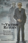 Image for The victims return: survivors of the Gulag after Stalin
