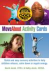 Image for Move About Activity Cards : Quick and Easy Sensory Activities to Help Children Refocus, Calm Down or Regain Energy