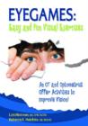 Image for Eyegames  : easy and fun visual exercises, an occupational therapist and optometrist offer activities to improve vision