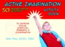 Image for Active imagination activity book  : sensorimotor activities for children to improve focus, attention, strength and coordination