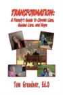 Image for Transformation : A Family&#39;s Guide to Chronic Care, Guided Care, and Hope