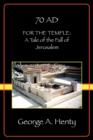 Image for For the Temple : A Tale of the Fall of Jerusalem (Henty Homeschool History Series)