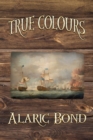 Image for True Colours (The Third Book in the Fighting Sail Series)