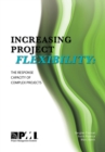 Image for Increasing project flexibility  : the response capacity of complex projects