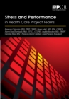 Image for Stress and Performance in Health Care Project Teams