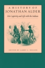 Image for A History of Jonathan Alder: His Captivity and Life With the Indians