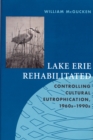 Image for Lake Erie Rehabilitated: Controlling Cultural Eutrophication, 1960s - 1990s