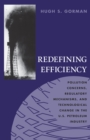 Image for Redefining Efficiency: Pollution Concerns, Regulatory Mechanisms, and Technological Change in the U.s. Petroleum Industry