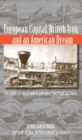 Image for European Capital, British Iron, and an American Dream: The Story of the Atlantic &amp; Great Western Railroad