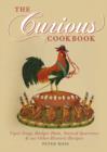 Image for The Curious Cookbook : Viper Soup, Badger Ham, Stewed Sparrows &amp; 100 More Historic Recipes
