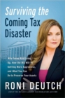 Image for Surviving the Coming Tax Disaster : Why Taxes are Going Up, How the IRS Will be Getting More Aggressive, and What You Can Do to Preserve Your Assets