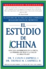 Image for El Estudio de China : El Estudio de Nutricion Mas Completo Realizado Hasta el Momento; Efectos Asombrosos En La Dieta, La Perdida de Peso y La Salud a Largo Plazo