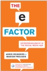 Image for The e-factor: entrepreneurship in the social media age