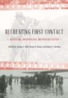 Image for Recreating first contact  : expeditions, anthropology, and popular culture