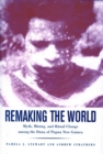 Image for Remaking the world: myth, mining, and rituaL change among the Duna pf Papua New Guinea