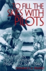 Image for To Fill the Skies with Pilots: The Civilian Pilot Training Program, 1939-1946