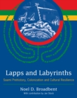 Image for Lapps and Labyrinths : Saami Prehistory, Colonization, and Cultural Resilience