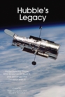 Image for Hubble&#39;s legacy  : reflections by those who dreamed it, built it, and observed the universe with it