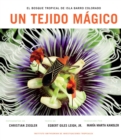 Image for Un Tejido Magico: El Bosque Tropical de Isla Barro Colorado (Spanish Edition).