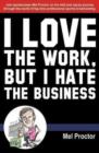Image for Love the Work, But Hate the Business