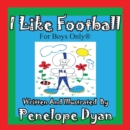 Image for I Like Football--For Boys Only(r)