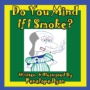 Image for Do You Mind If I Smoke?