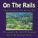 Image for On The Rails---A Kid&#39;s Guide To Brenner Pass