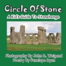 Image for Circle Of Stone---A Kid&#39;s Guide To Stonehenge