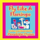 Image for Fly Like A Flamingo