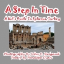 Image for A Step In Time--A Kid&#39;s Guide To Ephesus, Turkey