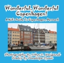 Image for Wonderful, Wonderful Copenhagen! A Kid&#39;s Guide To Copenhagen, Denmark