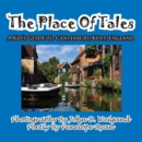 Image for The Place of Tales--- A Kid&#39;s Guide To Canterbury, Kent, England