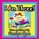 Image for I Am Three!