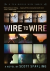 Image for Wire to wire: a novel