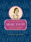Image for Shake &#39;Em Up : A Practical Handbook of Polite Drinking