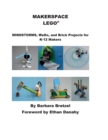 Image for Makerspace Lego : MINDSTORMS, WeDo, and Brick Projects for K-12q Makers