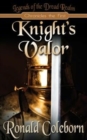 Image for Knight&#39;s Valor : Legends of the Dread Realm: Chronicles the First