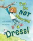 Image for I&#39;m So Not Wearing a Dress!