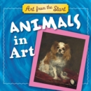 Image for Animals in Art : Art from the Start