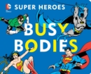 Image for DC Super Heroes: Busy Bodies