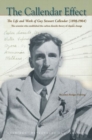 Image for The Callendar effect: the life and times of Guy Stewart Callendar (1898-1964), the scientist who established the carbon dioxide theory of climate change