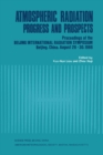 Image for Atmospheric Radiation: Progress and Prospects, Proceedings of the Beijing International Radiation Symposium - Beijing, China, August 26-30, 1986