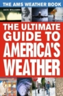 Image for AMS Weather Book: The Ultimate Guide to America&#39;s Weather