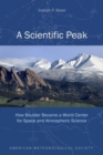 Image for A scientific peak  : how Boulder became a world center for space and atmospheric science