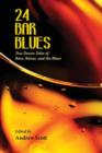 Image for 24 Bar Blues : Two Dozen Tales of Bars, Booze, and the Blues